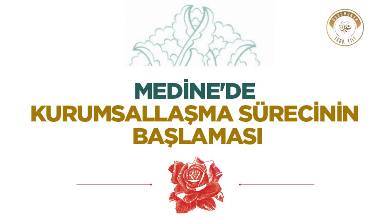 Medine’de İslami Kurumsallaşma Sürecinin Başlangıcı