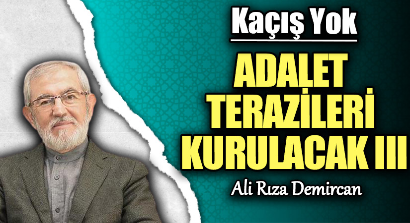 Adalet Terazileri Kurulacak Adalet Terazileri Kurulacak