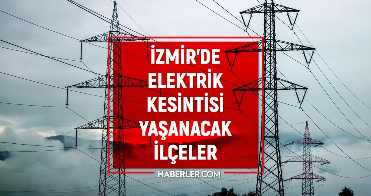 İzmir’de 30 Ekim Elektrik Kesintileri Hakkında Bilgiler İzmir’de 30 Ekim Elektrik Kesintileri Hakkında Bilgiler